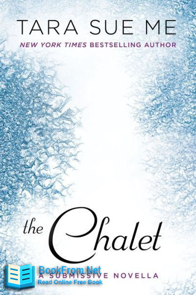 The Chalet by Tara Sue Me