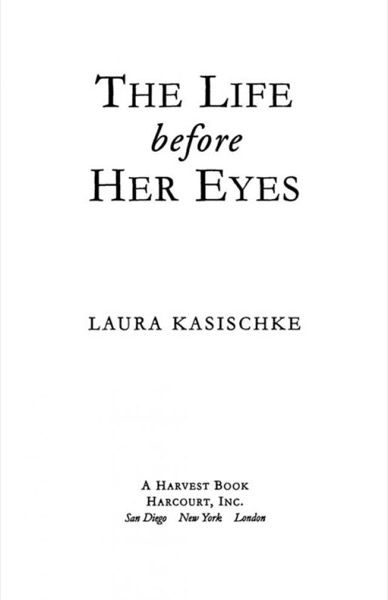 The Life Before Her Eyes by Laura Kasischke