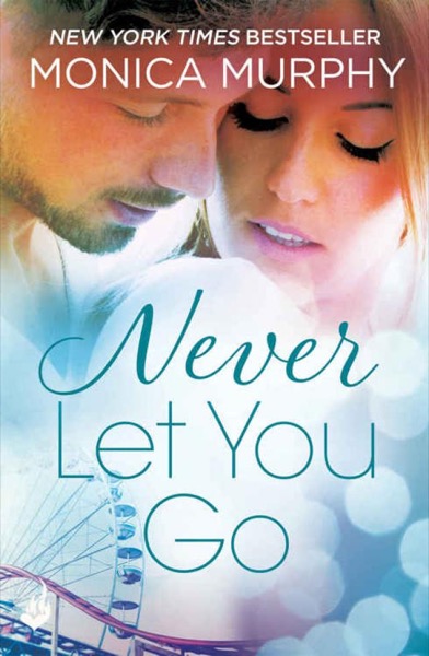 Never Let You Go (Never #2) by Monica Murphy