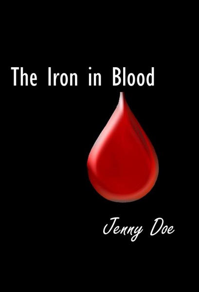 The Iron in Blood by Jenny Doe