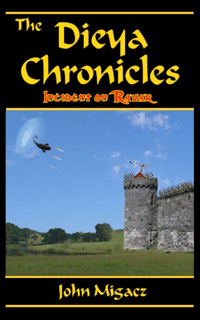 The Dieya Chronicles - Incident on Ravar by John Migacz