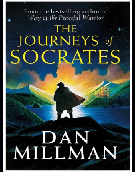 The Journeys of Socrates: An Adventure by Dan Millman