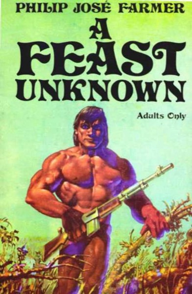 A Feast Unknown by Philip José Farmer