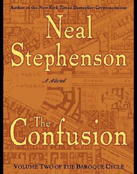 The Confusion: Volume Two of the Baroque Cycle by Neal Stephenson