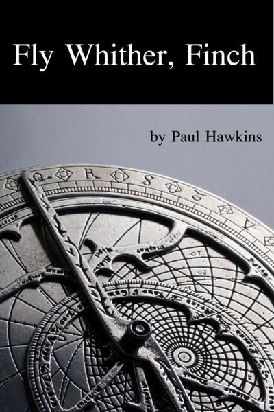 Fly Whither, Finch by Paul Hawkins