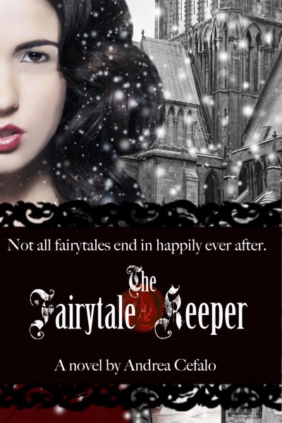 The Fairytale Keeper Part One by Andrea Cefalo