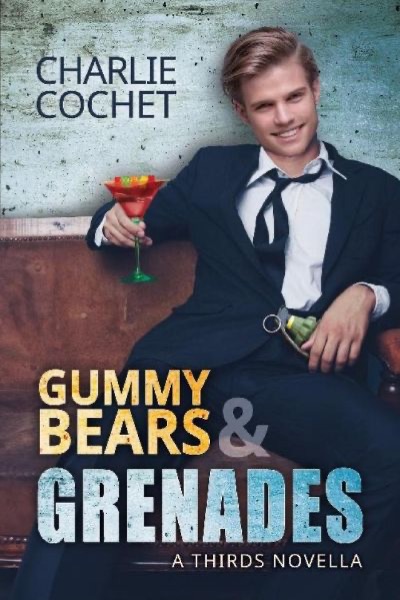 Gummy Bears & Grenades by Charlie Cochet