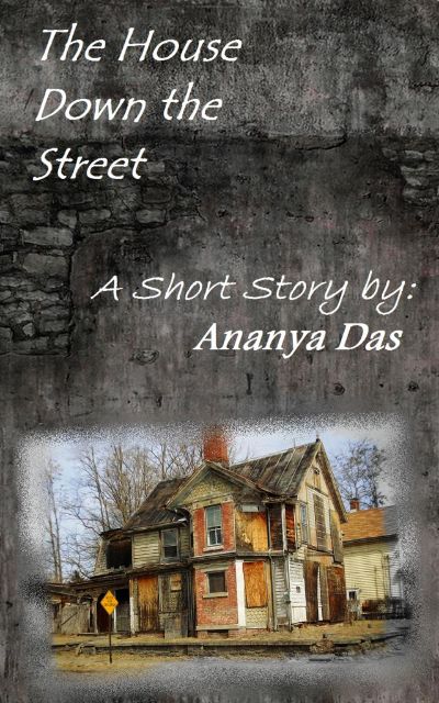 The House Down the Street by Ananya Das