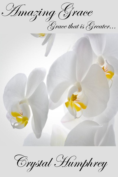 Amazing Grace by Crystal Humphrey