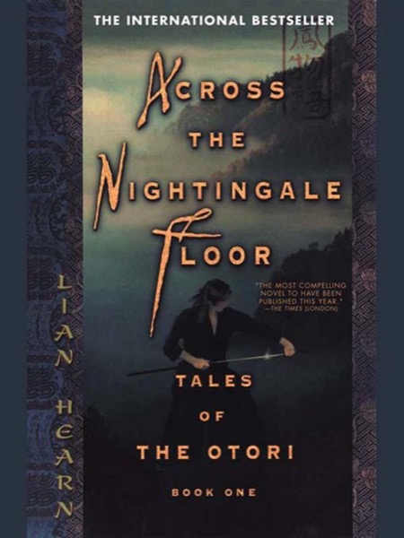 Across the Nightingale Floor by Lian Hearn