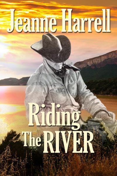 Riding the River (The Westerners, Book One) by Jeanne Harrell