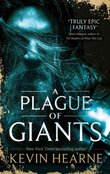 A Plague of Giants by Kevin Hearne