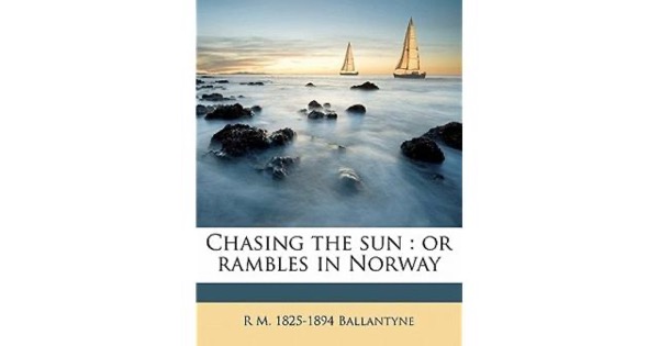 Chasing the Sun by R. M. Ballantyne