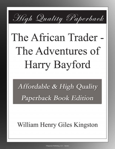 African Trader; Or, The Adventures of Harry Bayford by William Henry Giles Kingston