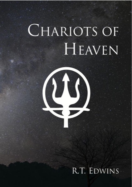 Chariots of Heaven by R.T. Edwins