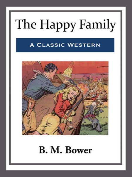 The Happy Family by B. M. Bower