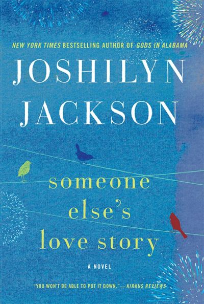 Someone Else's Love Story by Joshilyn Jackson