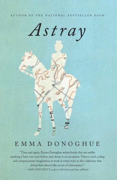 Astray: Stories by Emma Donoghue