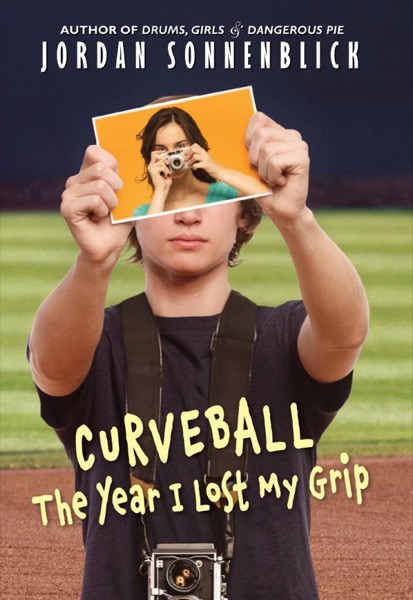 Curveball: The Year I Lost My Grip by Jordan Sonnenblick