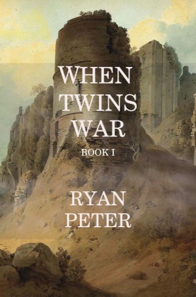 When Twins War: Book I by Ryan Peter