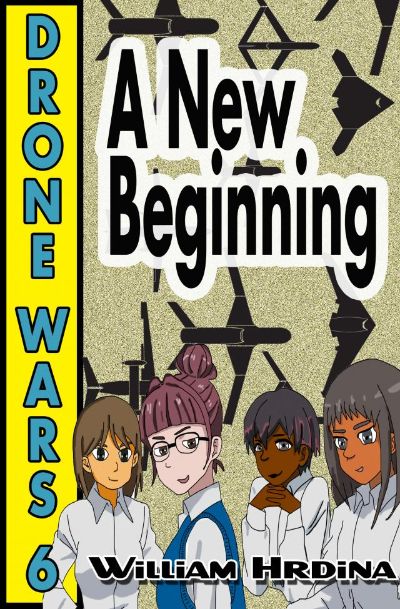 Drone Wars - Issue 6 - A New Beginning by William Hrdina