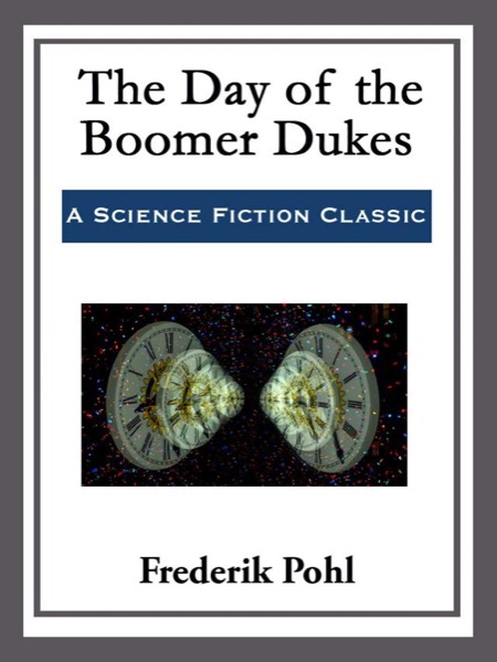 The Day of the Boomer Dukes by Frederik Pohl