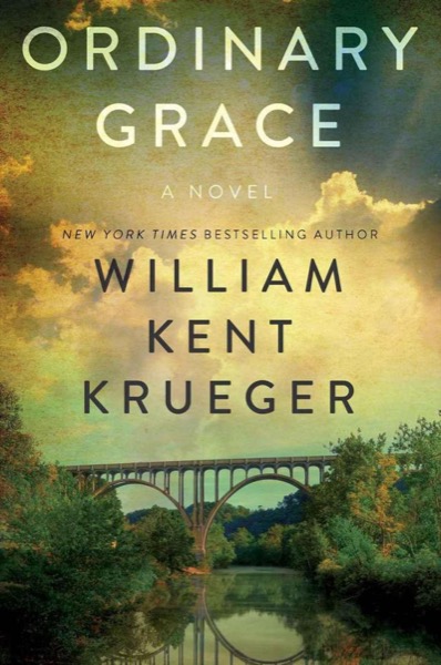 Ordinary Grace by William Kent Krueger