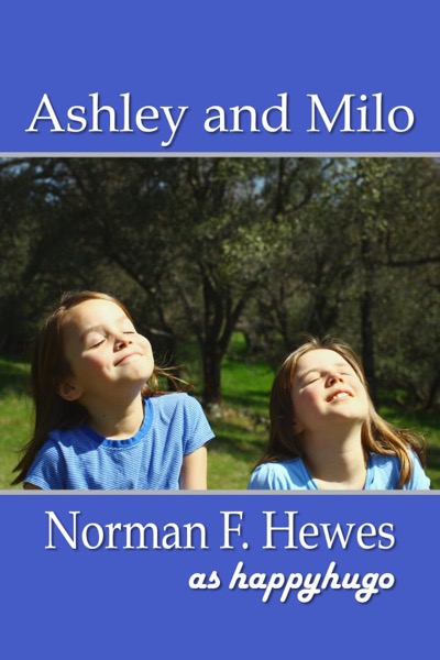 Ashley & Milo by Norman F. Hewes