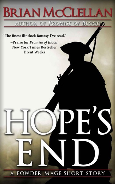 Hope''s End: A Powder Mage Short Story by Brian McClellan