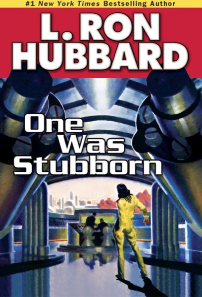 One Was Stubborn by L. Ron Hubbard