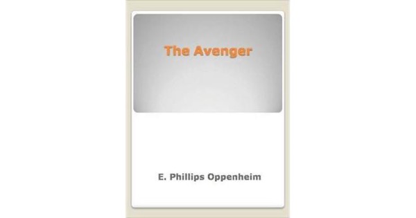 The Avenger by E. Phillips Oppenheim