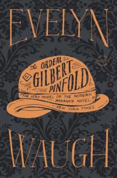 The Ordeal of Gilbert Pinfold by Evelyn Waugh