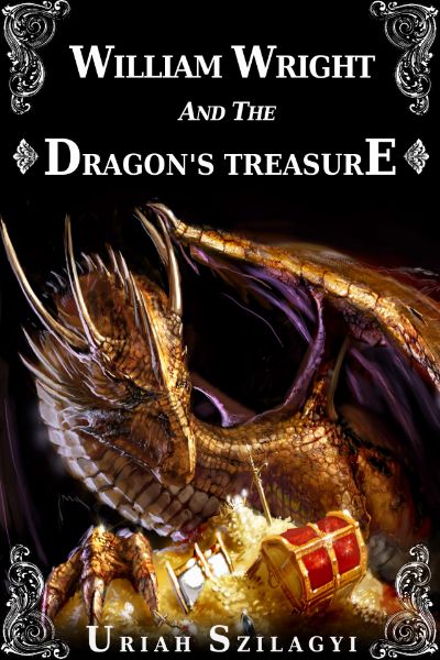 William Wright and the Dragon's Treasure by Uriah Szilagyi