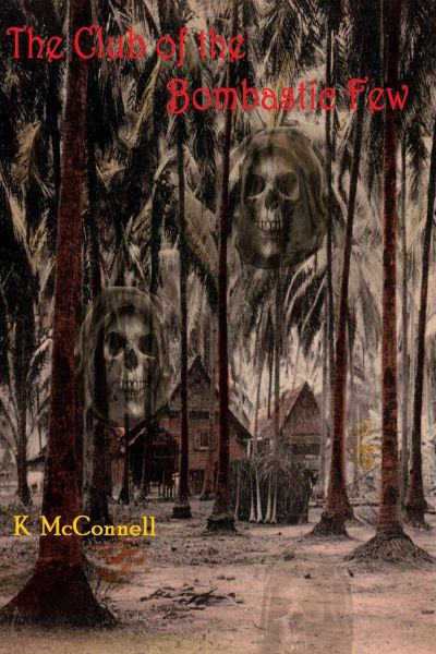 The Club of the Bombastic Few by K McConnell