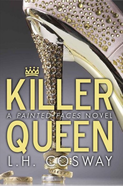 Killer Queen: A Painted Faces Novel by L.H. Cosway