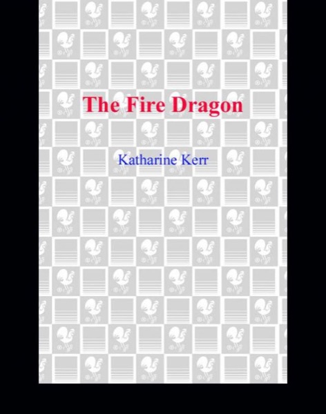 The Fire Dragon by Katharine Kerr