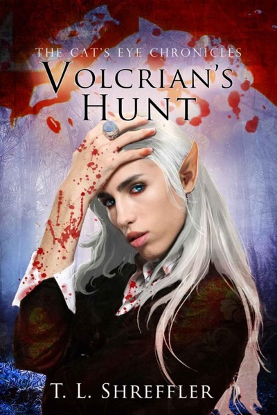 Volcrian's Hunt (The Cat's Eye Chronicles) by T. L. Shreffler