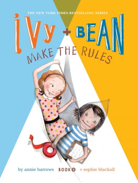 Ivy and Bean Make the Rules by Annie Barrows