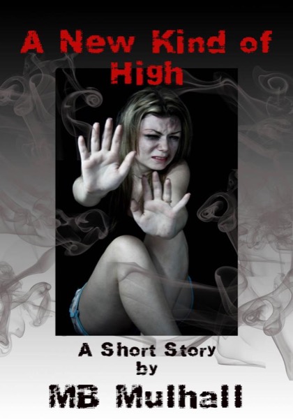 A New Kind of High by MB Mulhall