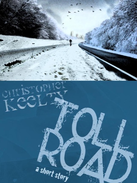 Toll Road: A Short Story of Murka by Christopher Keelty