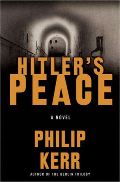 Hitler's Peace by Philip Kerr