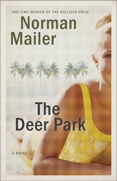 The Deer Park: A Play by Norman Mailer