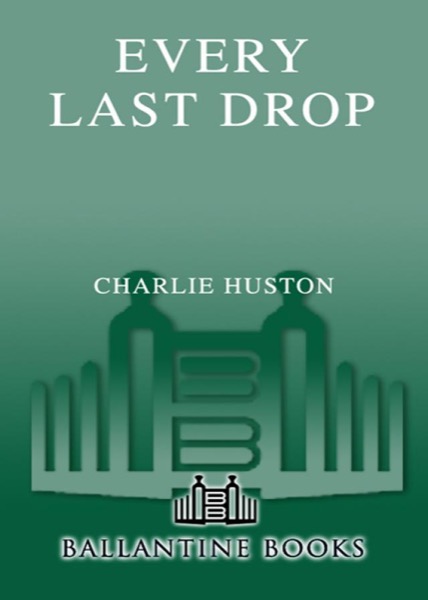 Every Last Drop by Charlie Huston