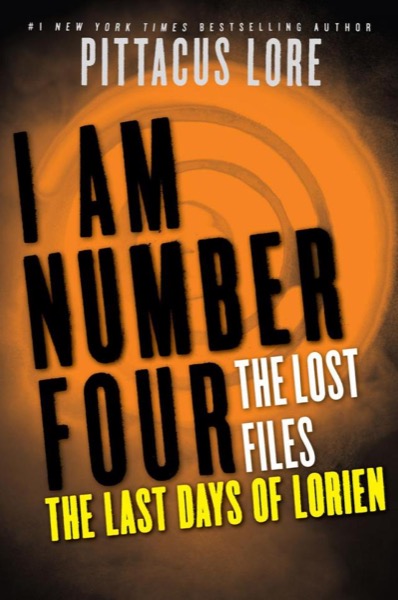 The Last Days of Lorien by Pittacus Lore