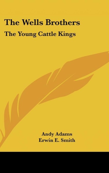 Wells Brothers: The Young Cattle Kings