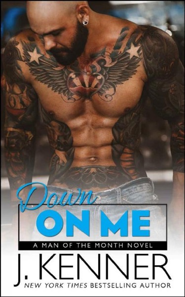 Down on Me by J. Kenner