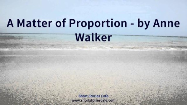 A Matter of Proportion by Anne Walker