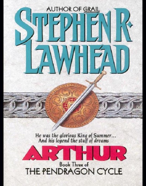 Arthur: Book Three of the Pendragon Cycle by Stephen R. Lawhead