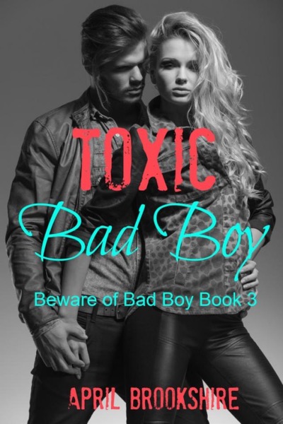 Toxic Bad Boy by April Brookshire