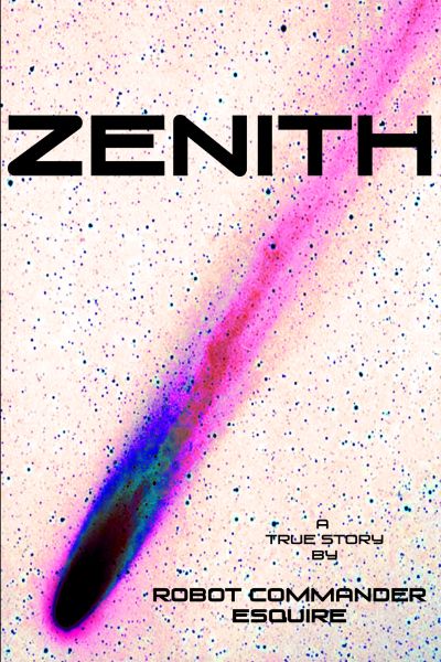 Zenith by Robot Commander Esquire